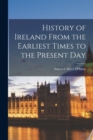 Image for History of Ireland From the Earliest Times to the Present Day