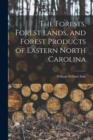 Image for The Forests, Forest Lands, and Forest Products of Eastern North Carolina