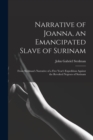 Image for Narrative of Joanna, an Emancipated Slave of Surinam : From Stedman&#39;s Narrative of a Five Year&#39;s Expedition Against the Revolted Negroes of Surinam