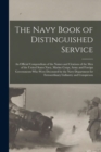 Image for The Navy Book of Distinguished Service : An Official Compendium of the Names and Citations of the Men of the United States Navy, Marine Corps, Army and Foreign Governments Who Were Decorated by the Na
