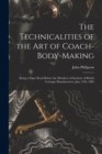 Image for The Technicalities of the Art of Coach-Body-Making