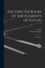 Image for The First Six Books of the Elements of Euclid : With Notes