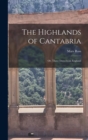 Image for The Highlands of Cantabria : Or, Three Days From England