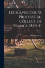 Image for Les Slaves, Cours Professe Au College De France, 1840-41; Volume 1