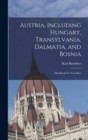 Image for Austria, Including Hungary, Transylvania, Dalmatia, and Bosnia