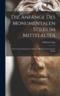 Image for Die Anfange Des Monumentalen Stiles Im Mittelalter