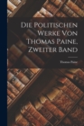 Image for Die Politischen Werke Von Thomas Paine, Zweiter Band