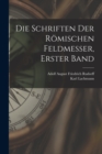 Image for Die Schriften Der Romischen Feldmesser, Erster Band