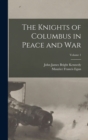 Image for The Knights of Columbus in Peace and War; Volume 1