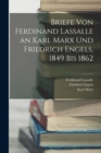 Image for Briefe Von Ferdinand Lassalle an Karl Marx Und Friedrich Engels, 1849 Bis 1862