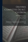 Image for Oeuvres Completes De M.T. Ciceron : De L&#39;invention, Tr. De A.a.J. Liez. Les Trois Dialogues De L&#39;orateur, Adresses A Quintus Frere De Ciceron, Tr. De J.B. Levee