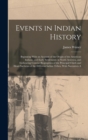 Image for Events in Indian History : Beginning With an Account of the Origin of the American Indians, and Early Settlements in North America, and Embracing Concise Biographies of the Principal Chiefs and Head-S