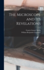 Image for The Microscope and Its Revelations