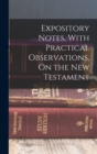 Image for Expository Notes, With Practical Observations, On the New Testament
