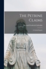 Image for The Petrine Claims : A Critical Inquiry