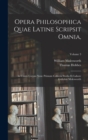 Image for Opera Philosophica Quae Latine Scripsit Omnia, : In Unum Corpus Nunc Primum Collecta Studio Et Labore Gulielmi Molesworth; Volume 3