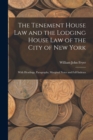 Image for The Tenement House Law and the Lodging House Law of the City of New York : With Headings, Paragraphs, Marginal Notes and Full Indexes