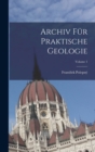 Image for Archiv Fur Praktische Geologie; Volume 1