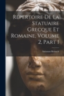 Image for Repertoire De La Statuaire Grecque Et Romaine, Volume 2, part 1