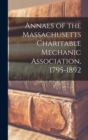 Image for Annals of the Massachusetts Charitable Mechanic Association, 1795-1892