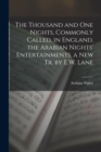 Image for The Thousand and One Nights, Commonly Called, in England, the Arabian Nights&#39; Entertainments. a New Tr. by E.W. Lane
