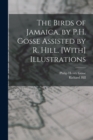 Image for The Birds of Jamaica, by P.H. Gosse Assisted by R. Hill. [With] Illustrations