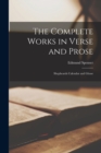 Image for The Complete Works in Verse and Prose : Shepheards Calendar and Glosse