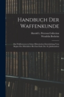 Image for Handbuch Der Waffenkunde : Das Waffenwesen in Seiner Historischen Entwickelung Vom Beginn Des Mittelalters Bis Zum Ende Des 18. Jahrhunderts