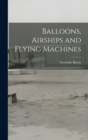 Image for Balloons, Airships and Flying Machines