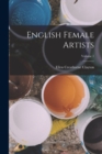 Image for English Female Artists; Volume 1
