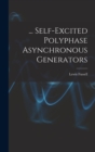 Image for ... Self-Excited Polyphase Asynchronous Generators