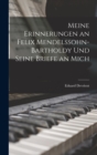 Image for Meine Erinnerungen an Felix Mendelssohn-Bartholdy Und Seine Briefe an Mich
