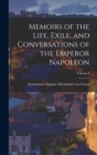 Image for Memoirs of the Life, Exile, and Conversations of the Emperor Napoleon; Volume 4