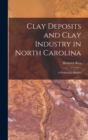 Image for Clay Deposits and Clay Industry in North Carolina : A Preliminary Report