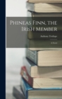 Image for Phineas Finn, the Irish Member