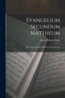 Image for Evangelium Secundum Mattheum : The Gospel of Saint Matthew in West-Saxon