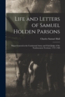 Image for Life and Letters of Samuel Holden Parsons : Major-General in the Continental Army and Chief Judge of the Northwestern Territory, 1737-1789