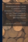 Image for Memorandum Upon Current Land Revenue Settlements, in the Temporarily-Settled Parts of British India