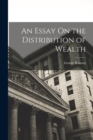 Image for An Essay On the Distribution of Wealth