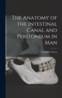 Image for The Anatomy of the Intestinal Canal and Peritoneum in Man