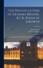Image for The Private Letters of Sir James Brooke, K.C.B., Rajah of Sarawak