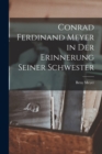 Image for Conrad Ferdinand Meyer in Der Erinnerung Seiner Schwester