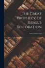Image for The Great Prophecy of Israel&#39;s Restoration : Isaiah, Chapters 40-66