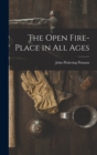 Image for The Open Fire-Place in All Ages
