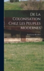 Image for De La Colonisation Chez Les Peuples Modernes