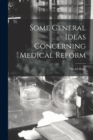 Image for Some General Ideas Concerning Medical Reform
