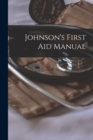 Image for Johnson&#39;s First Aid Manual