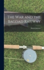 Image for The War and the Bagdad Railway