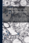Image for The Movements of Respiration : And Their Innervation in the Rabbit. With a Supplement On the Relation of Respiration to Deglutition, and On the Question of the Existence of Respiratory Centres in the 