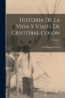 Image for Historia De La Vida Y Viajes De Cristobal Colon; Volume 1